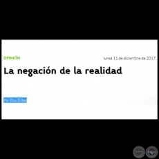 LA NEGACIÓN DE LA REALIDAD - Por BLAS BRÍTEZ - Lunes, 11 de Diciembre 2017